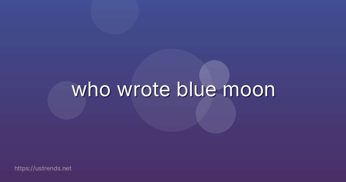 who wrote blue moon
