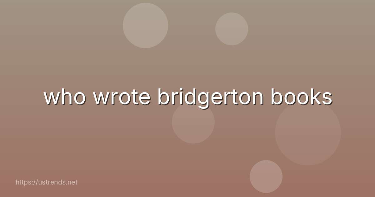 who wrote bridgerton books