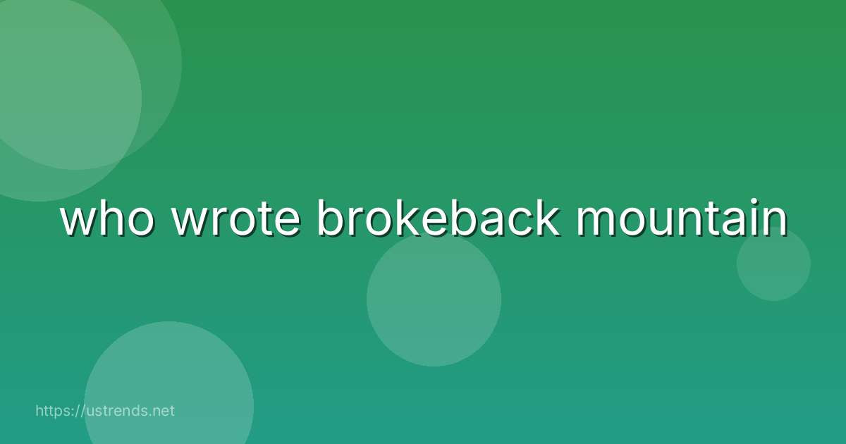 who wrote brokeback mountain