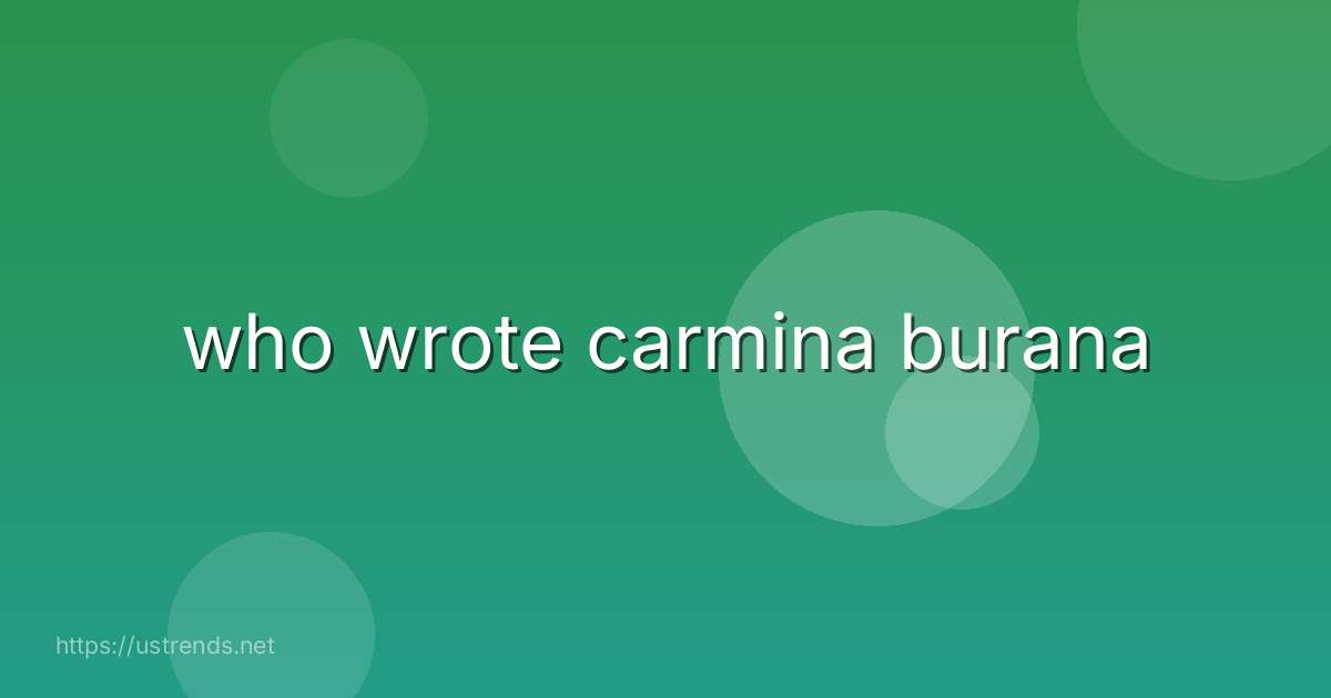 who wrote carmina burana