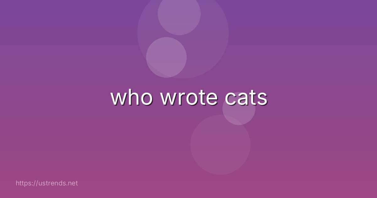 who wrote cats