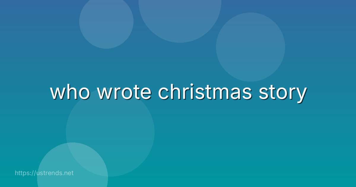 who wrote christmas story