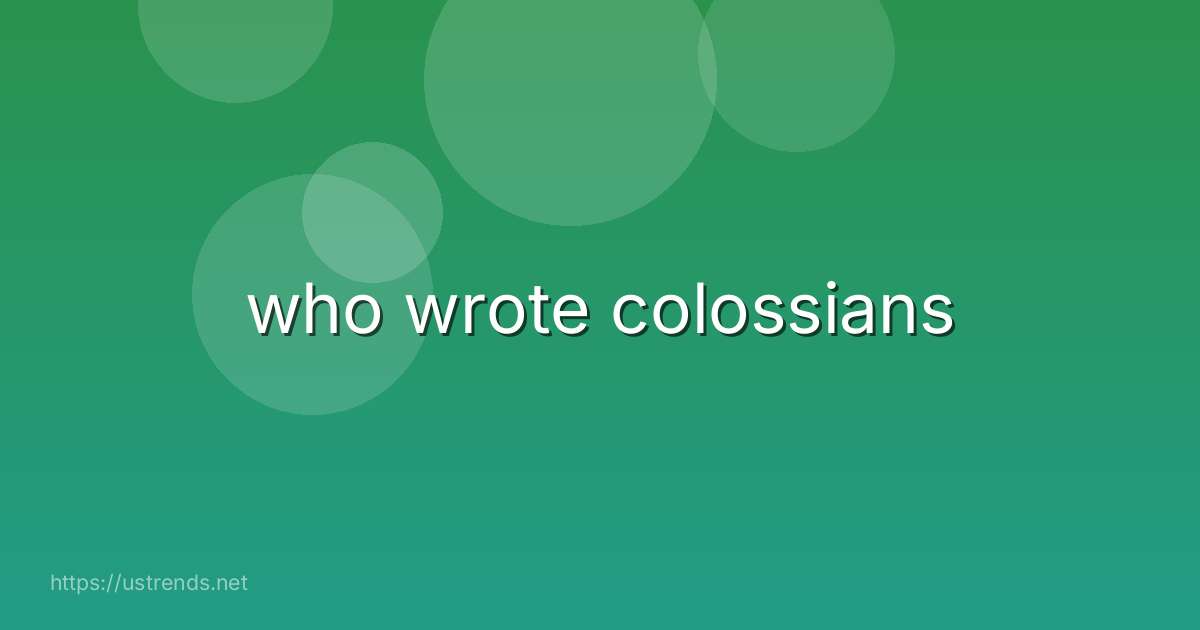 who wrote colossians