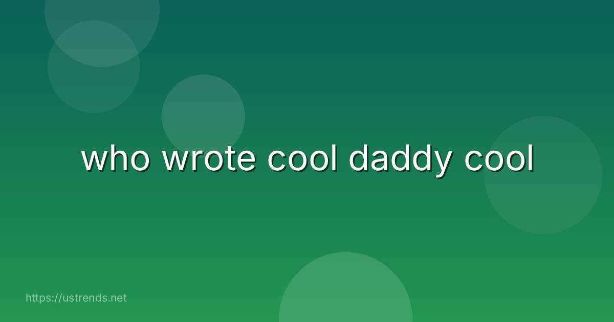 who wrote cool daddy cool