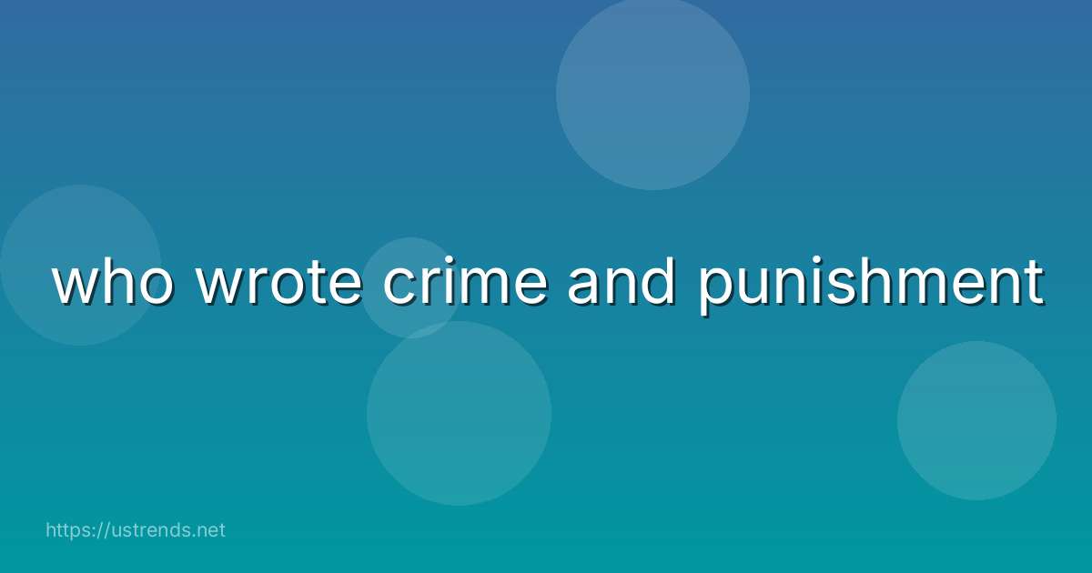 who wrote crime and punishment