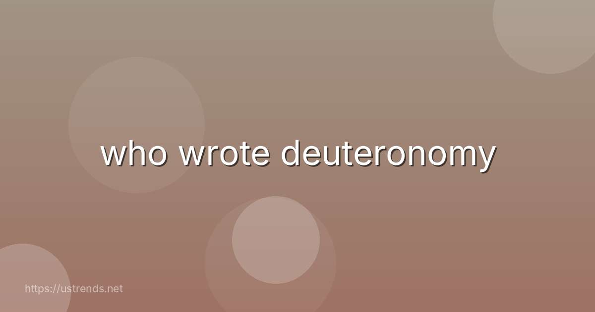 who wrote deuteronomy