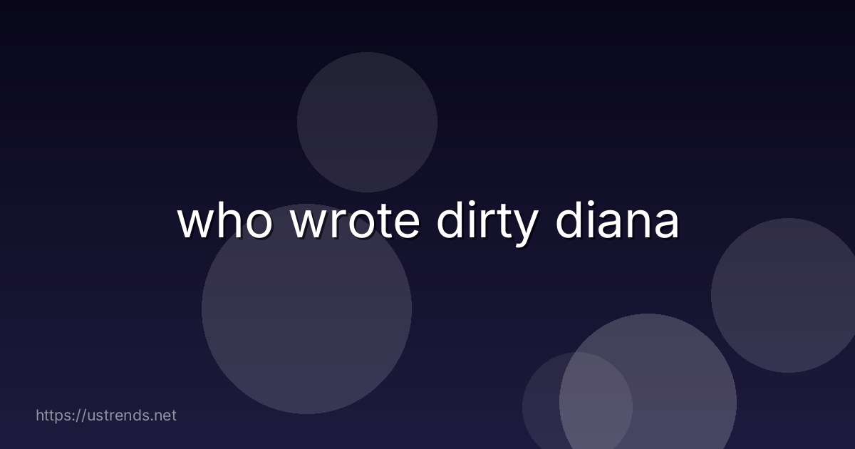 who wrote dirty diana