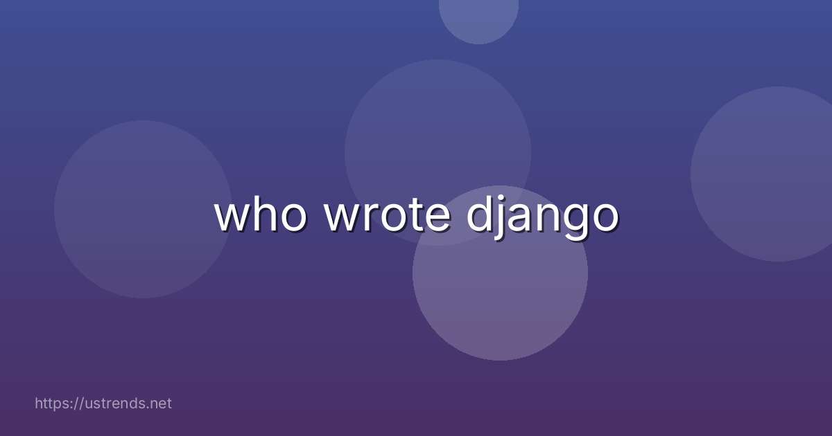who wrote django