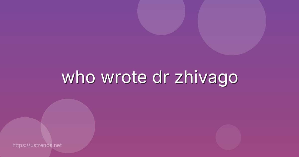 who wrote dr zhivago