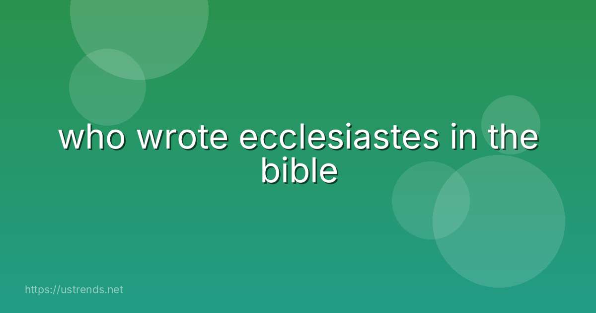 who wrote ecclesiastes in the bible