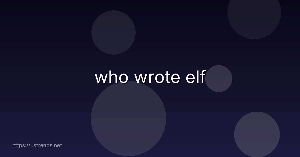 who wrote elf