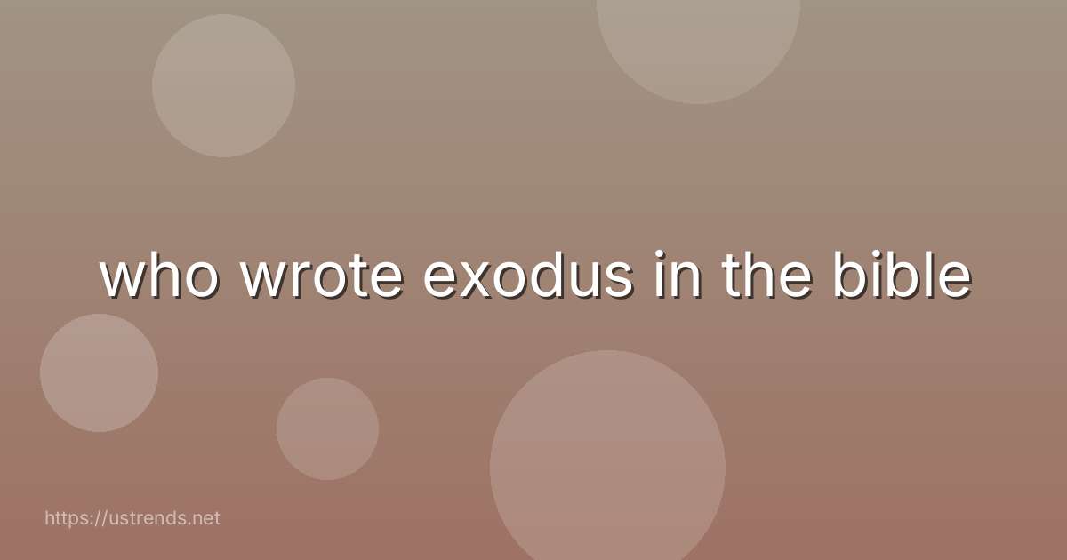 who wrote exodus in the bible