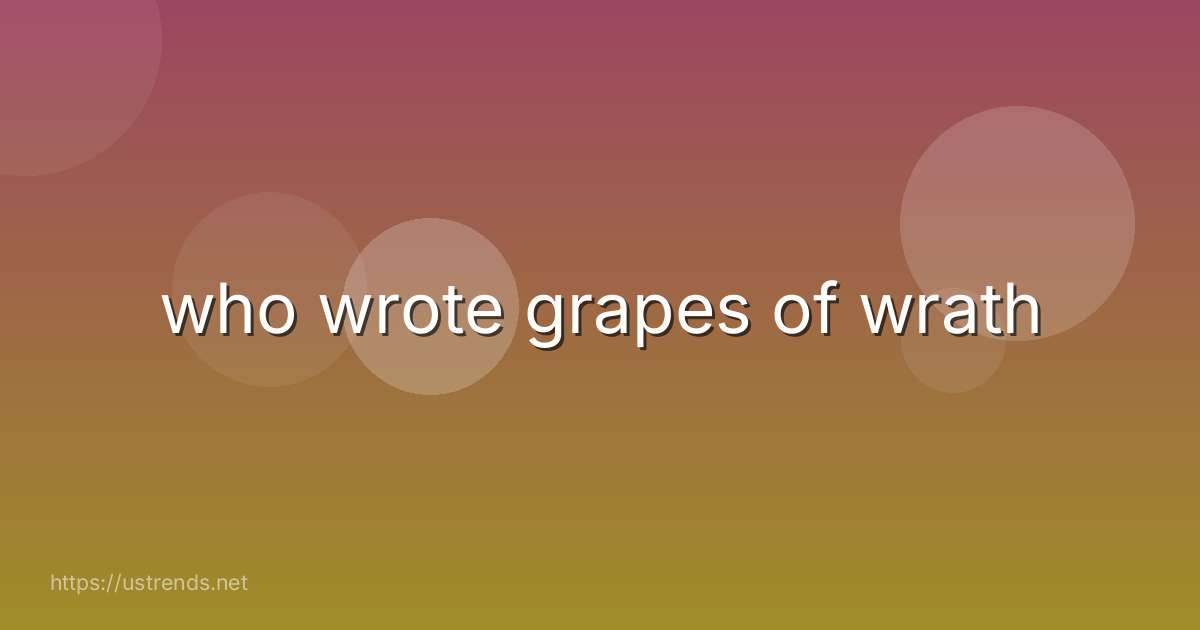 who wrote grapes of wrath