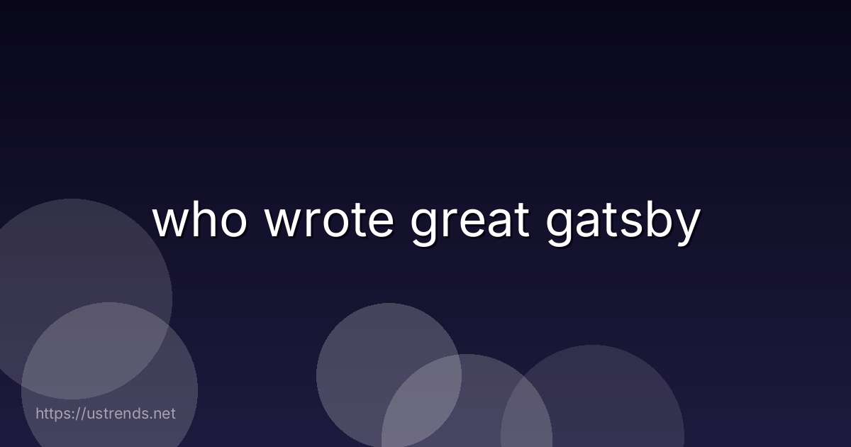 who wrote great gatsby