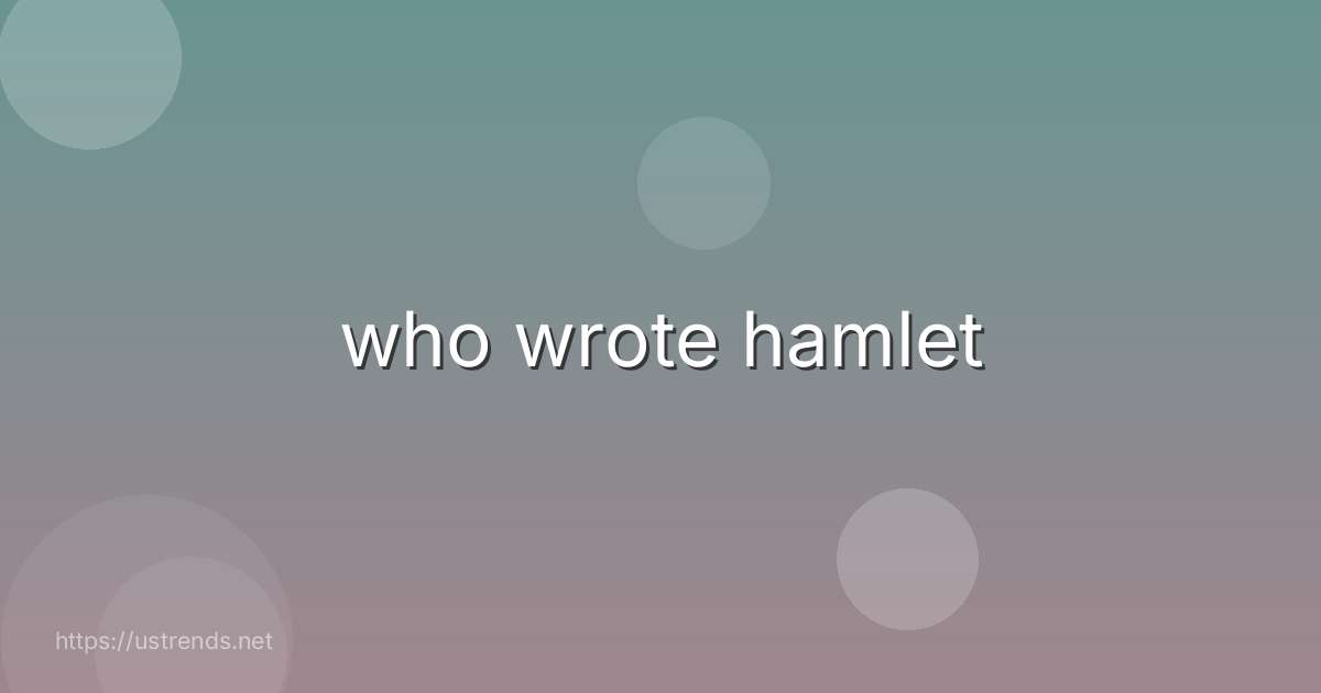 who wrote hamlet