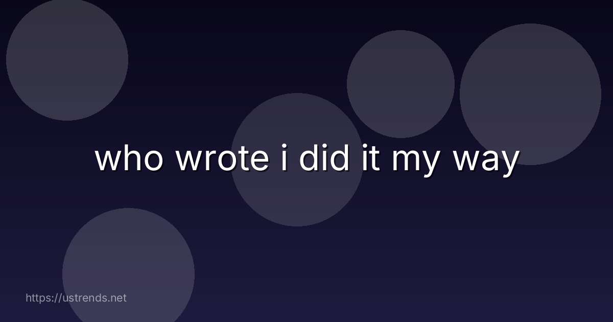 who wrote i did it my way