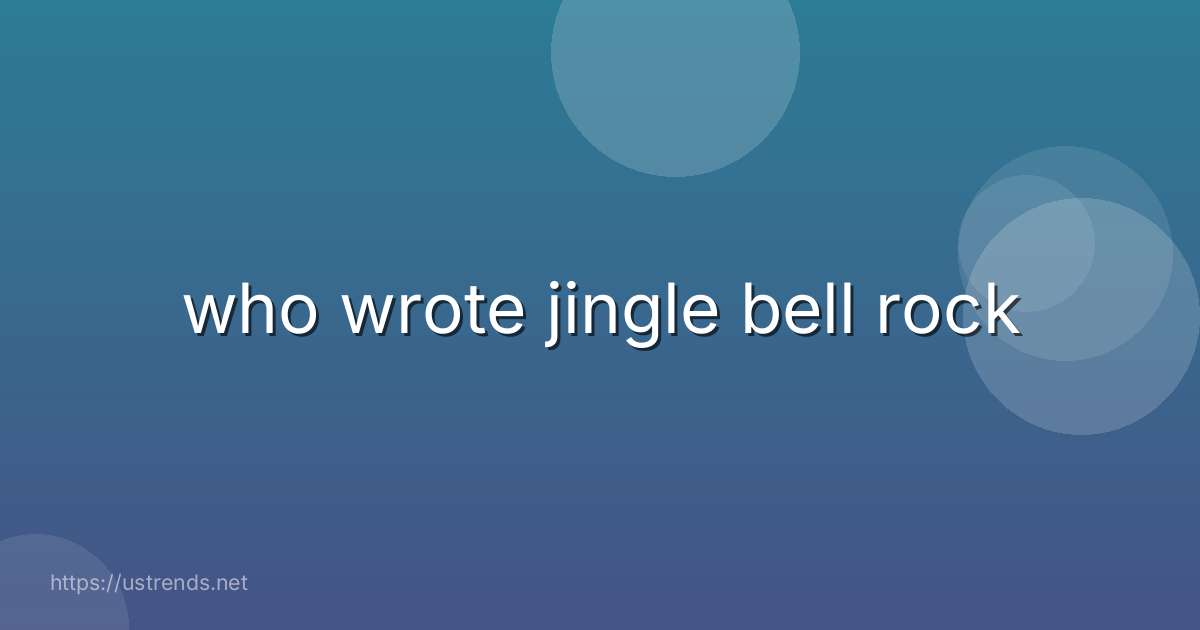 who wrote jingle bell rock