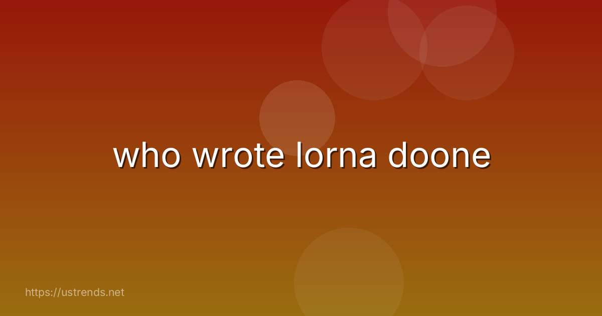 who wrote lorna doone