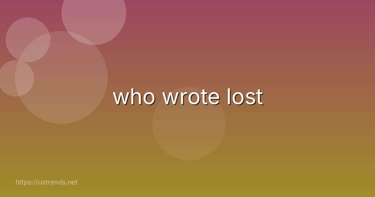 who wrote lost