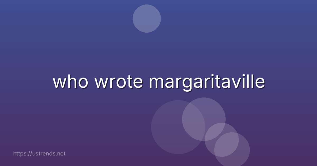 who wrote margaritaville