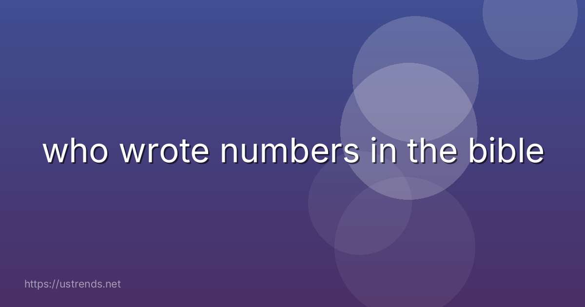 who wrote numbers in the bible