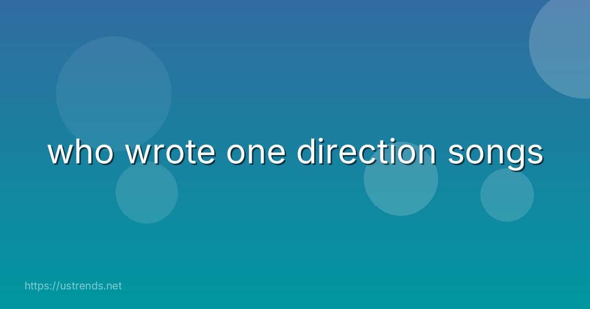 who wrote one direction songs
