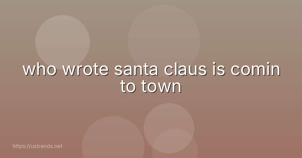 who wrote santa claus is comin to town