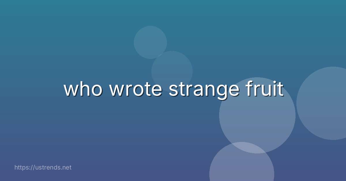 who wrote strange fruit