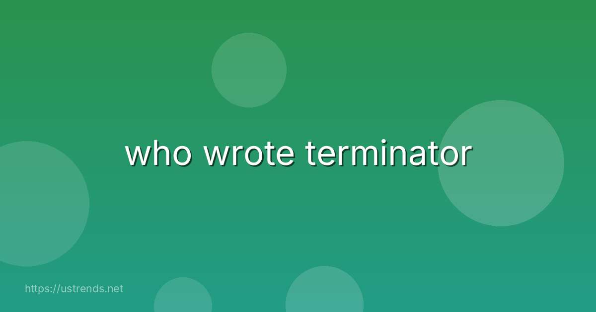 who wrote terminator
