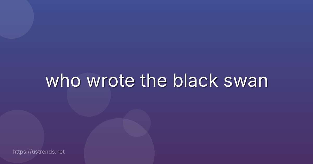 who wrote the black swan