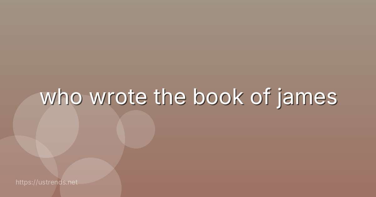 who wrote the book of james