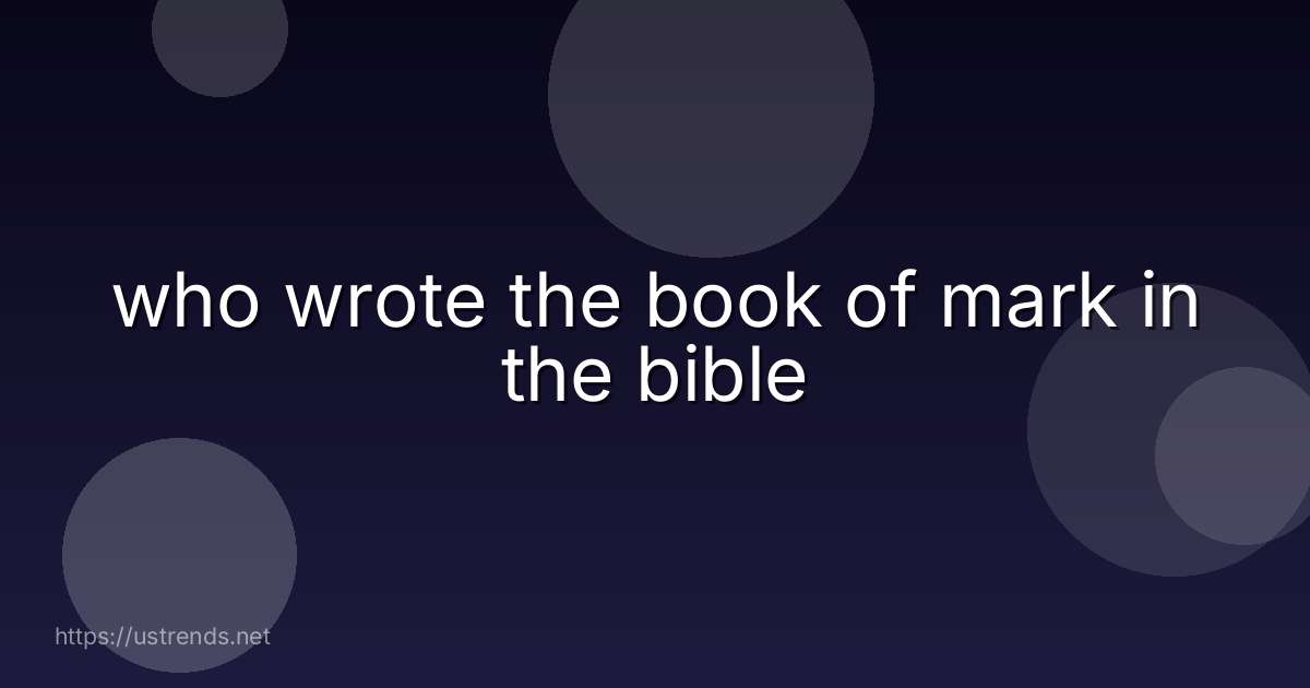 who wrote the book of mark in the bible