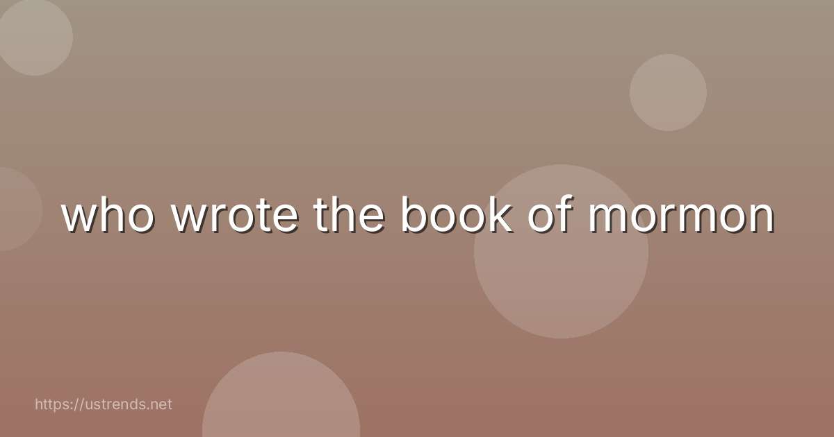 who wrote the book of mormon