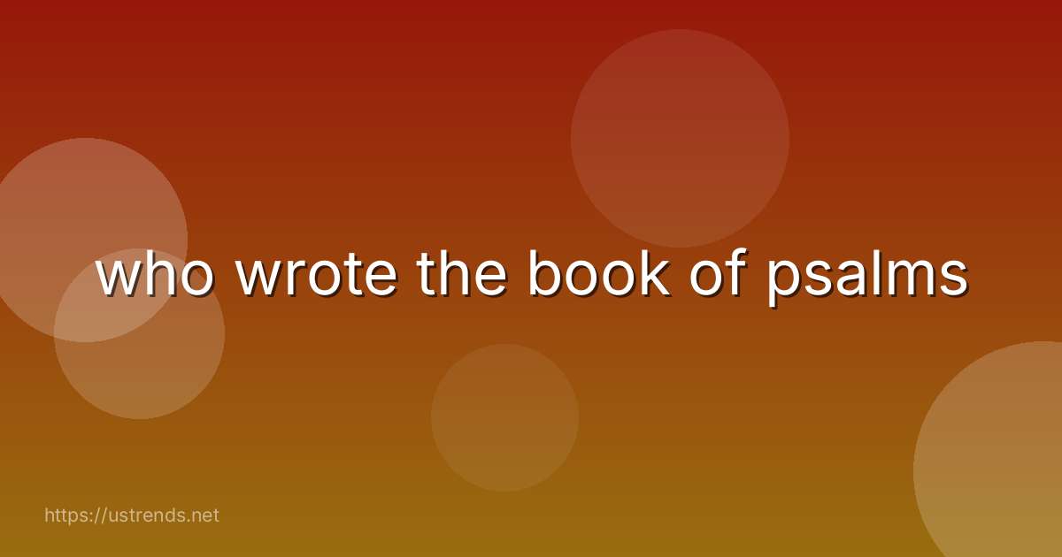 who wrote the book of psalms