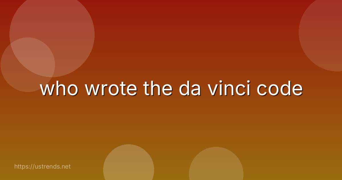 who wrote the da vinci code