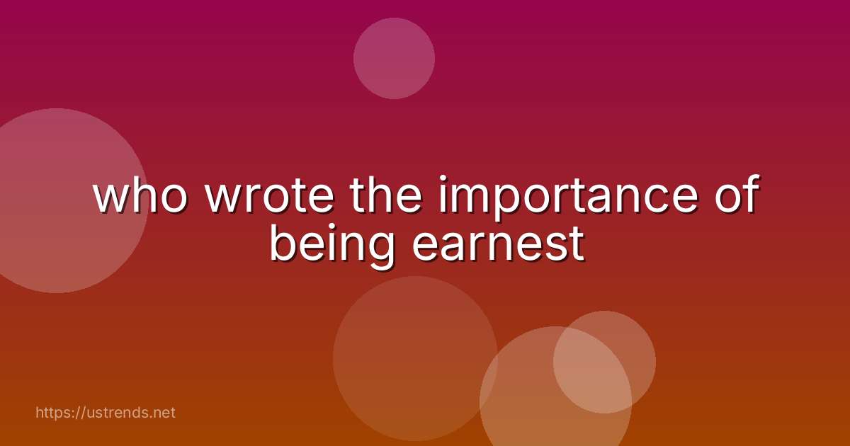who wrote the importance of being earnest