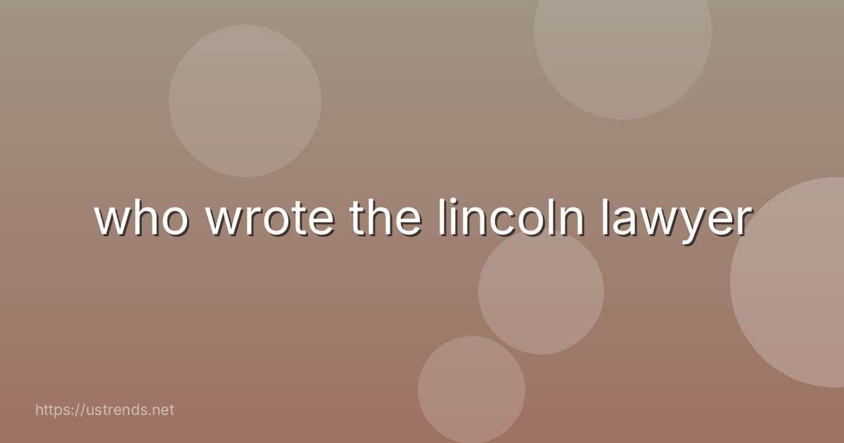 who wrote the lincoln lawyer