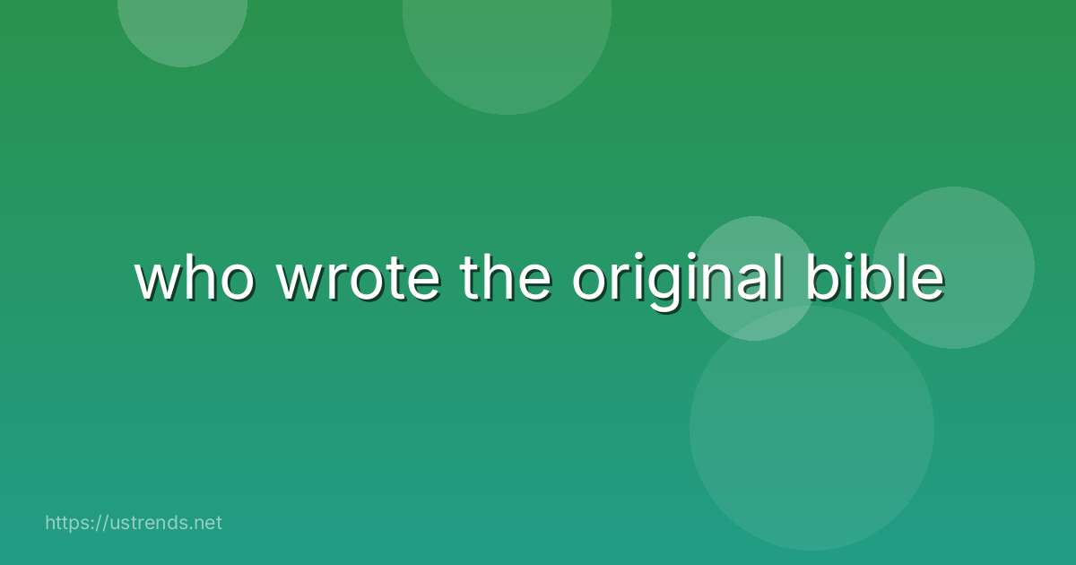who wrote the original bible