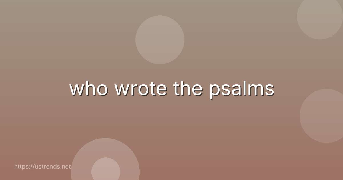 who wrote the psalms