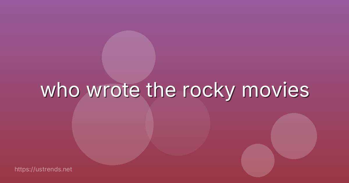 who wrote the rocky movies