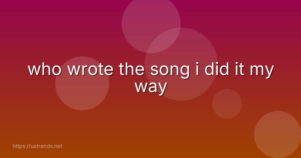 who wrote the song i did it my way