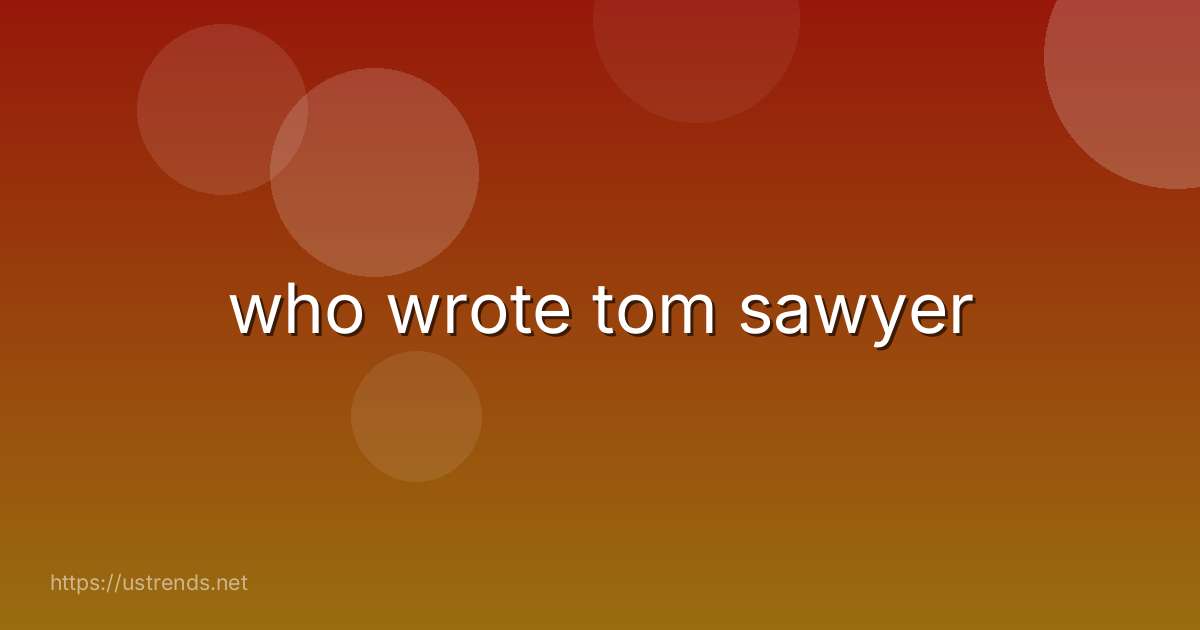 who wrote tom sawyer