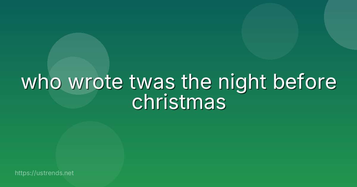 who wrote twas the night before christmas