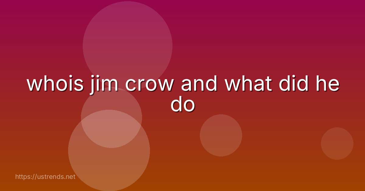 whois jim crow and what did he do