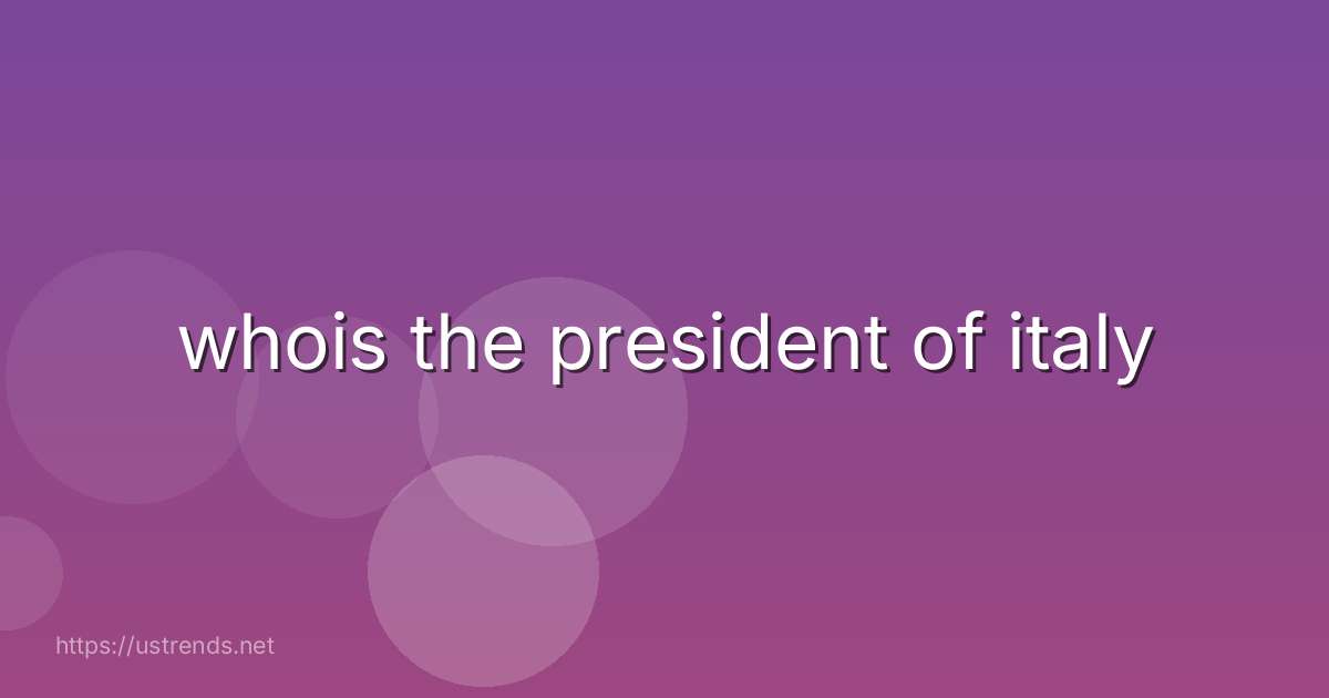whois the president of italy