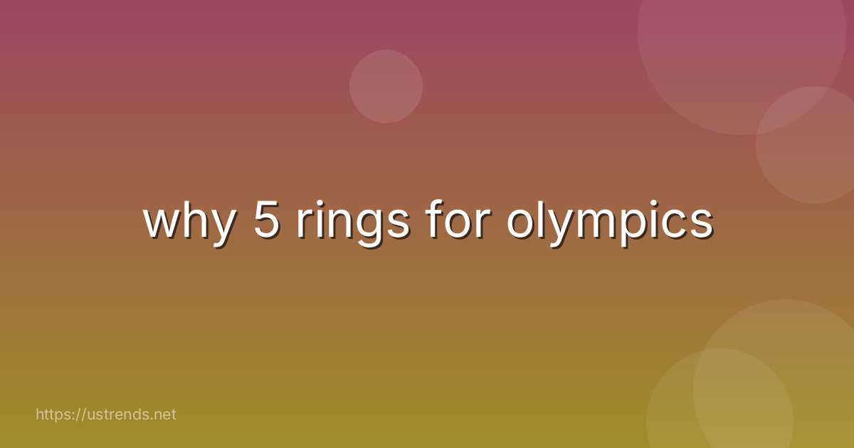why 5 rings for olympics