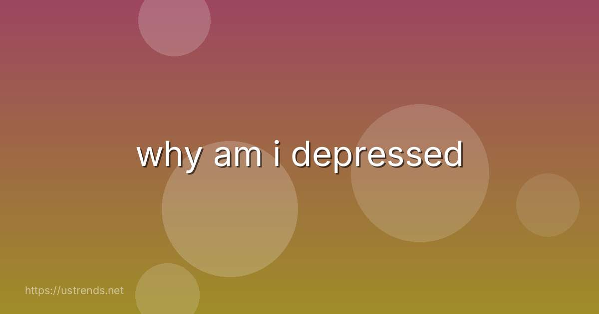 why am i depressed