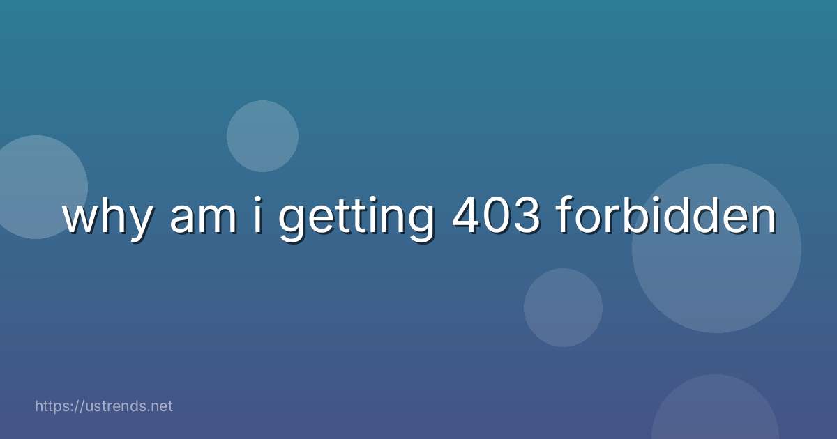 why am i getting 403 forbidden