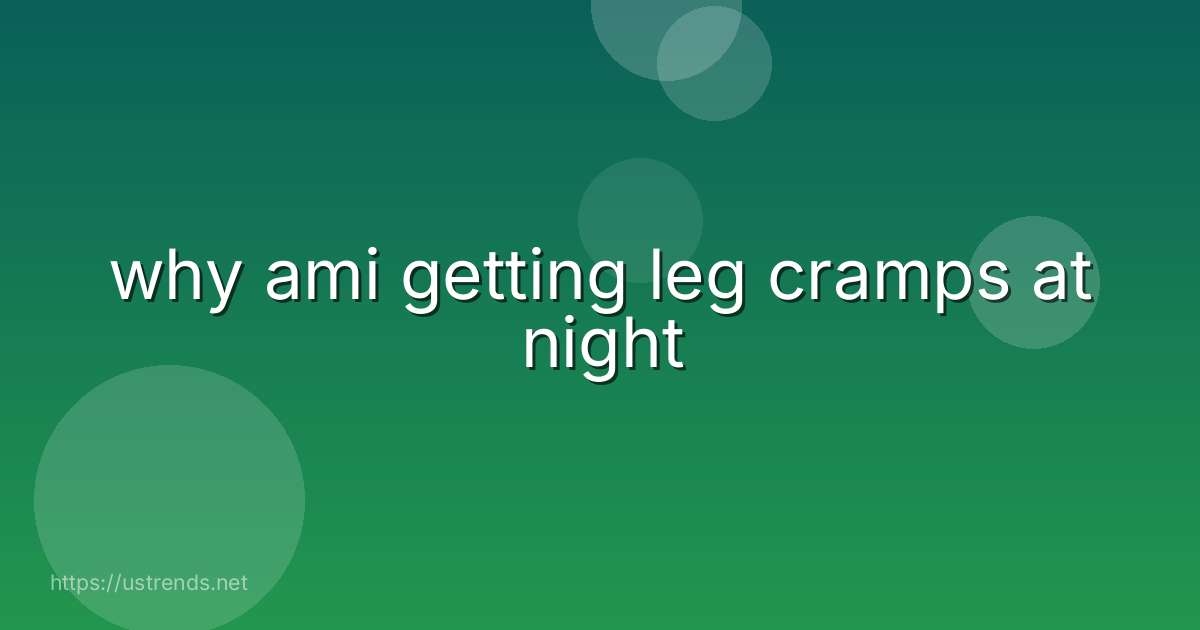 why ami getting leg cramps at night