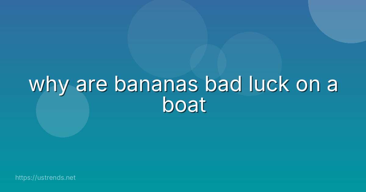 why are bananas bad luck on a boat